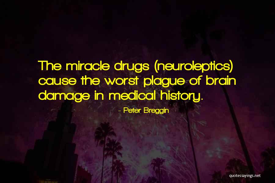 Neuroleptics Drugs Quotes By Peter Breggin Neuroleptics Drugs Quotes By Peter Breggin