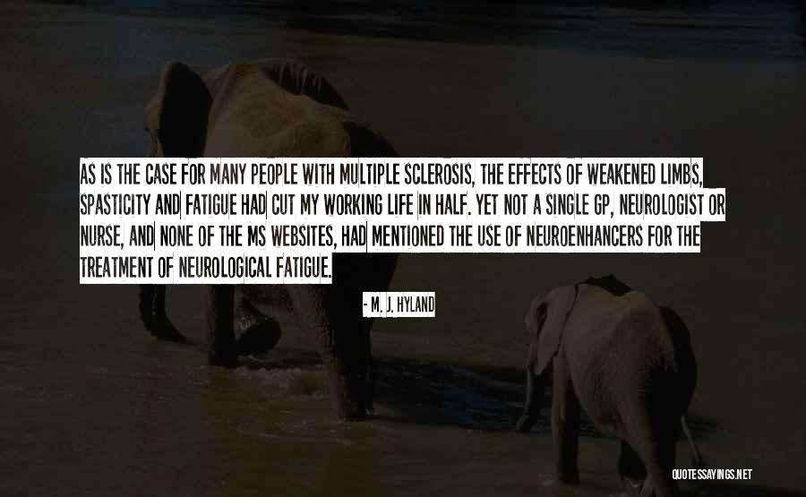 Neurological Effects Quotes By M. J. Hyland Neurological Effects Quotes By M. J. Hyland