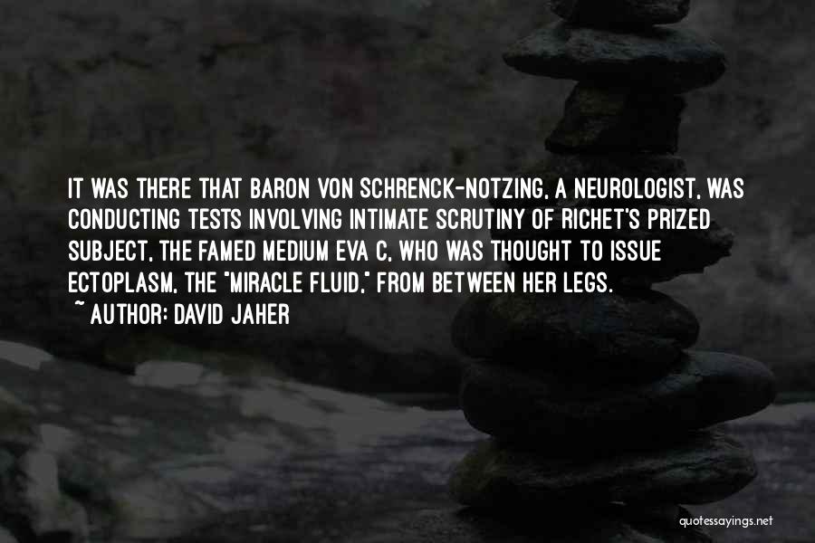 Neurologist Quotes By David Jaher