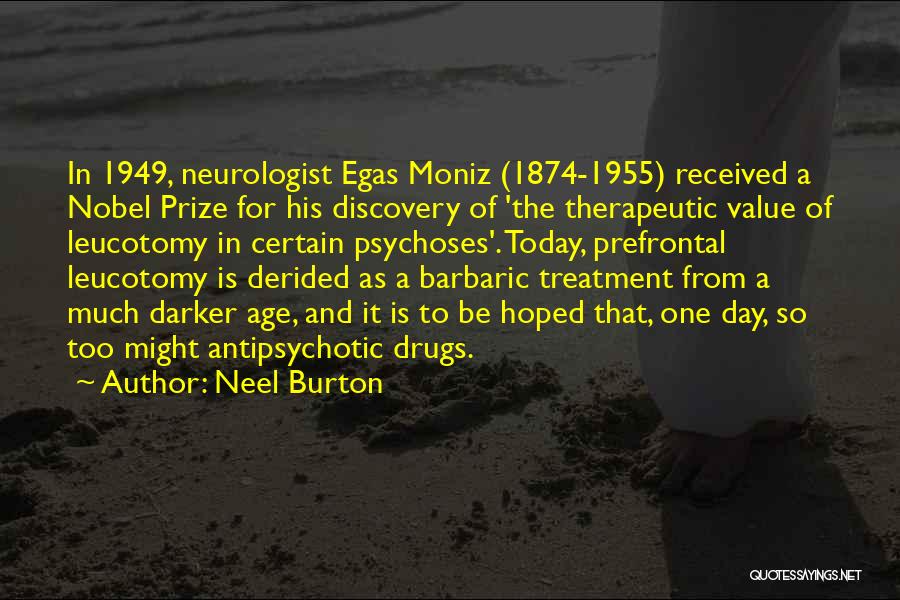 Neurologist Quotes By Neel Burton