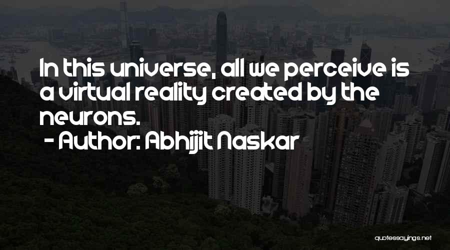 Neurology Quotes By Abhijit Naskar