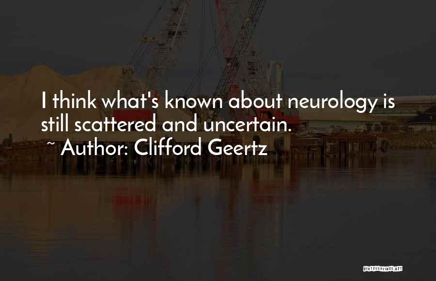 Neurology Quotes By Clifford Geertz