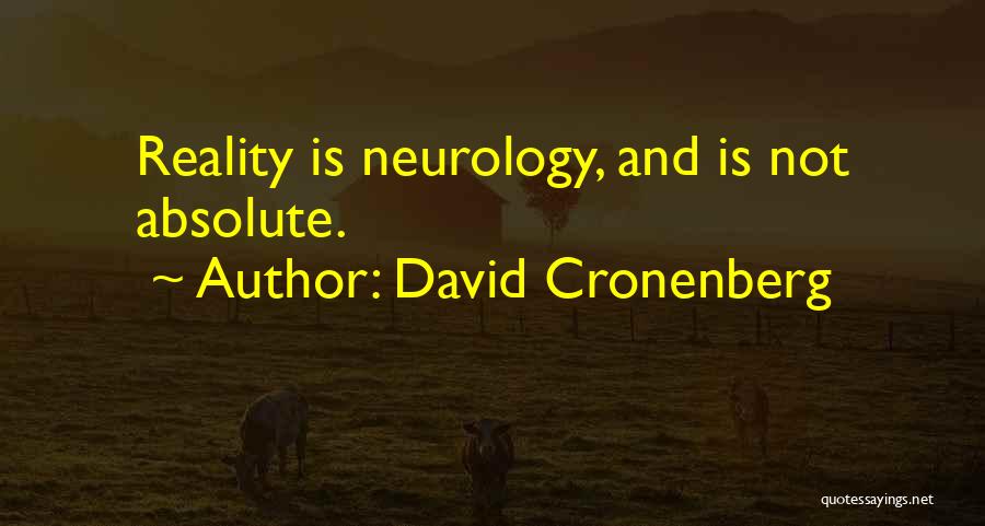 Neurology Quotes By David Cronenberg