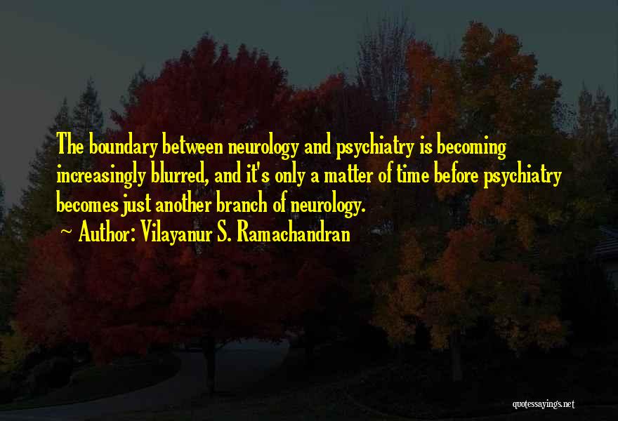 Neurology Quotes By Vilayanur S. Ramachandran