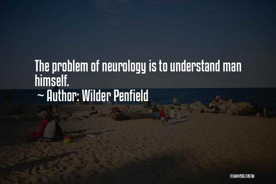 Neurology Quotes By Wilder Penfield