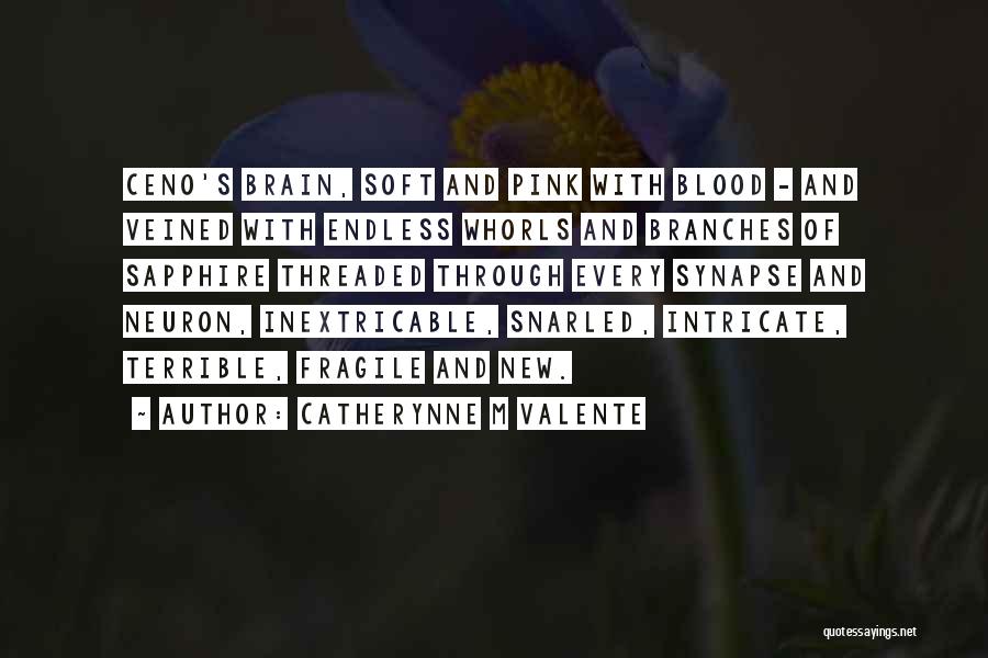 Neuron Quotes By Catherynne M Valente