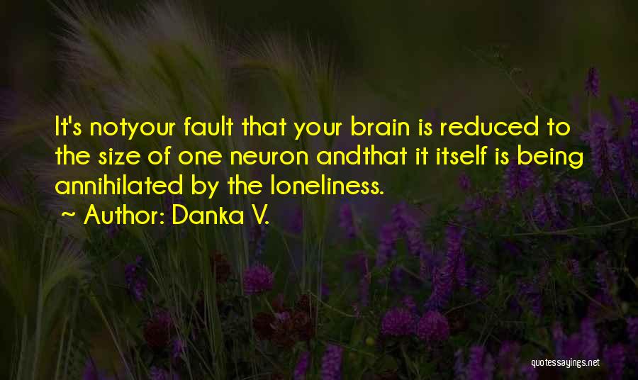 Neuron Quotes By Danka V.