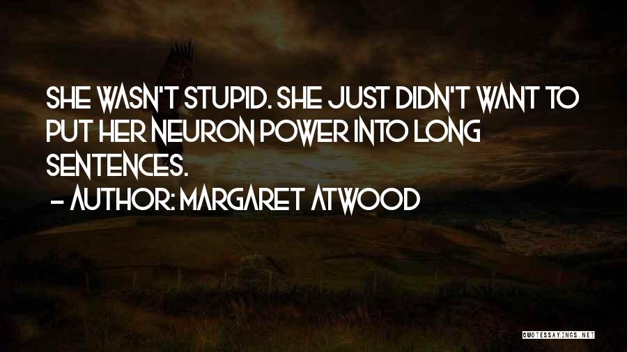 Neuron Quotes By Margaret Atwood