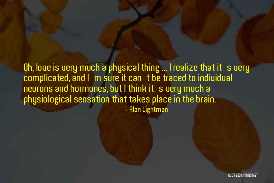 Neurons In The Brain Quotes By Alan Lightman Neurons In The Brain Quotes By Alan Lightman