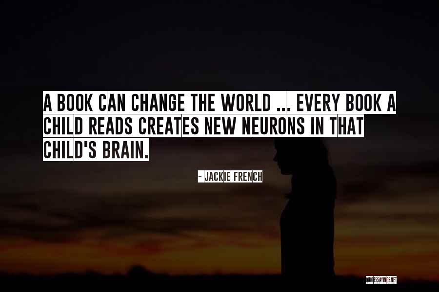 Neurons In The Brain Quotes By Jackie French Neurons In The Brain Quotes By Jackie French