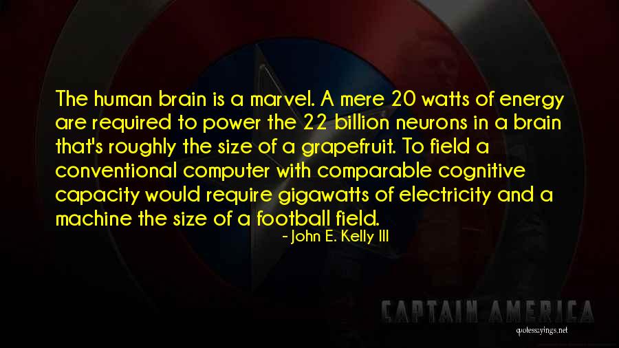 Neurons In The Brain Quotes By John E. Kelly III Neurons In The Brain Quotes By John E. Kelly III