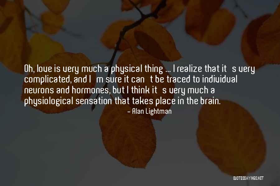 Neurons Quotes By Alan Lightman Neurons Quotes By Alan Lightman