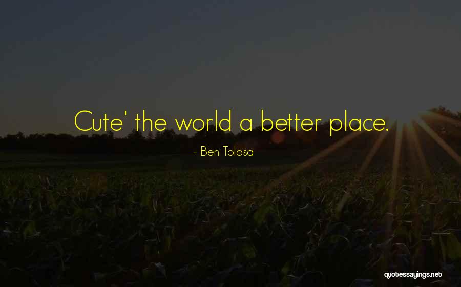 Neuropsychological Evaluation Quotes By Ben Tolosa