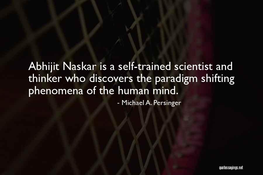 Neuropsychology Quotes By Michael A. Persinger