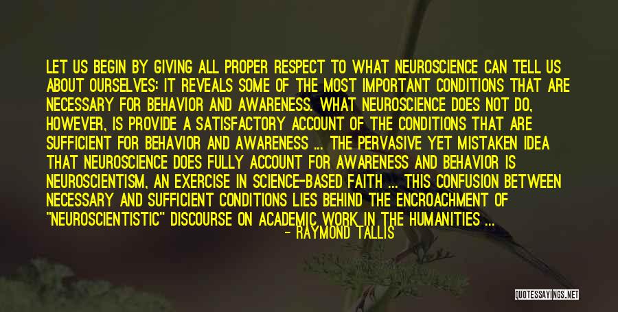 Neuroscience And Behavior Quotes By Raymond Tallis Neuroscience And Behavior Quotes By Raymond Tallis