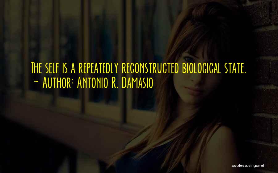 Neuroscience Quotes By Antonio R. Damasio