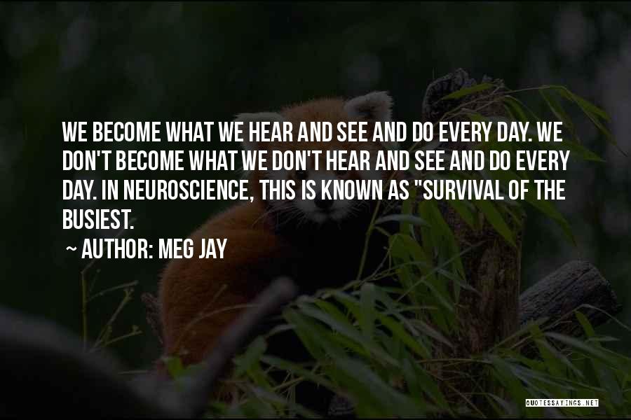 Neuroscience Quotes By Meg Jay