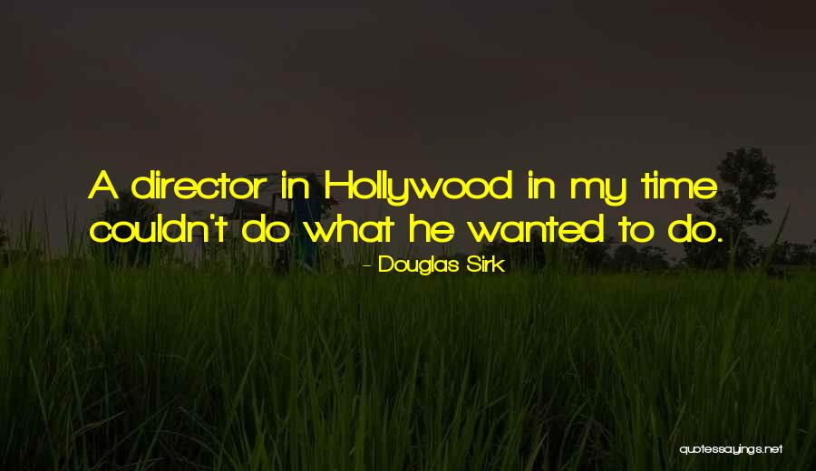 Neuroscientific Biopharmaceuticals Quotes By Douglas Sirk Neuroscientific Biopharmaceuticals Quotes By Douglas Sirk