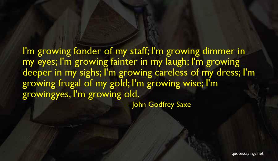 Neuroscientific Biopharmaceuticals Quotes By John Godfrey Saxe Neuroscientific Biopharmaceuticals Quotes By John Godfrey Saxe