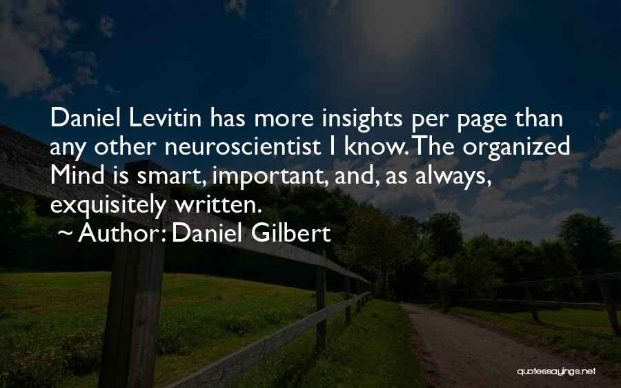 Neuroscientist Quotes By Daniel Gilbert