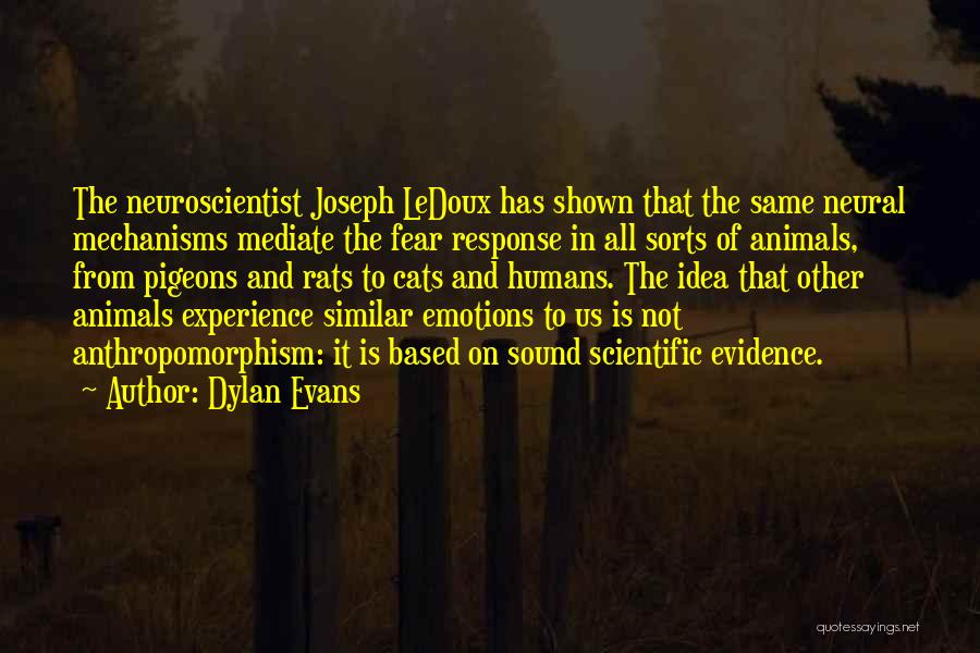 Neuroscientist Quotes By Dylan Evans