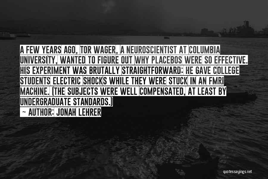 Neuroscientist Quotes By Jonah Lehrer