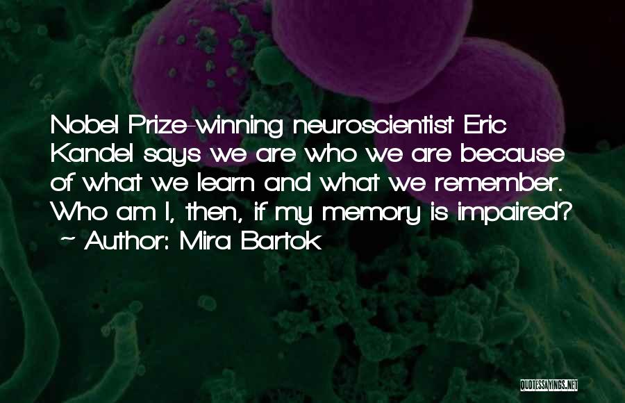 Neuroscientist Quotes By Mira Bartok