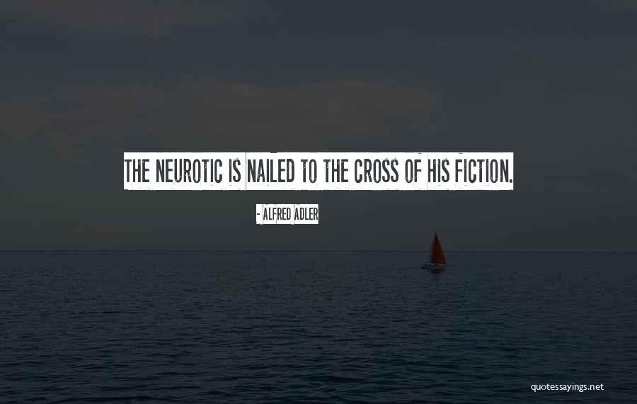 Neurotic Quotes By Alfred Adler Neurotic Quotes By Alfred Adler