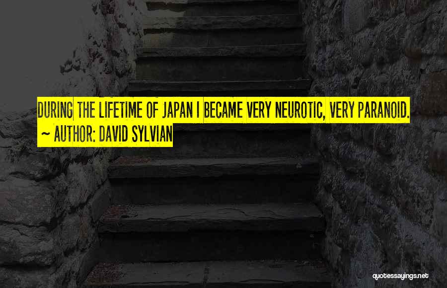 Neurotic Quotes By David Sylvian