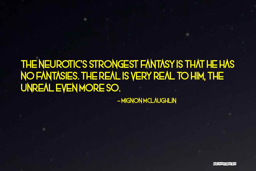 Neurotic Quotes By Mignon McLaughlin Neurotic Quotes By Mignon McLaughlin