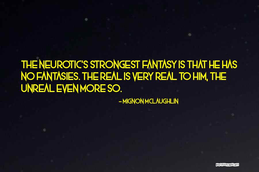 Neurotic Quotes By Mignon McLaughlin