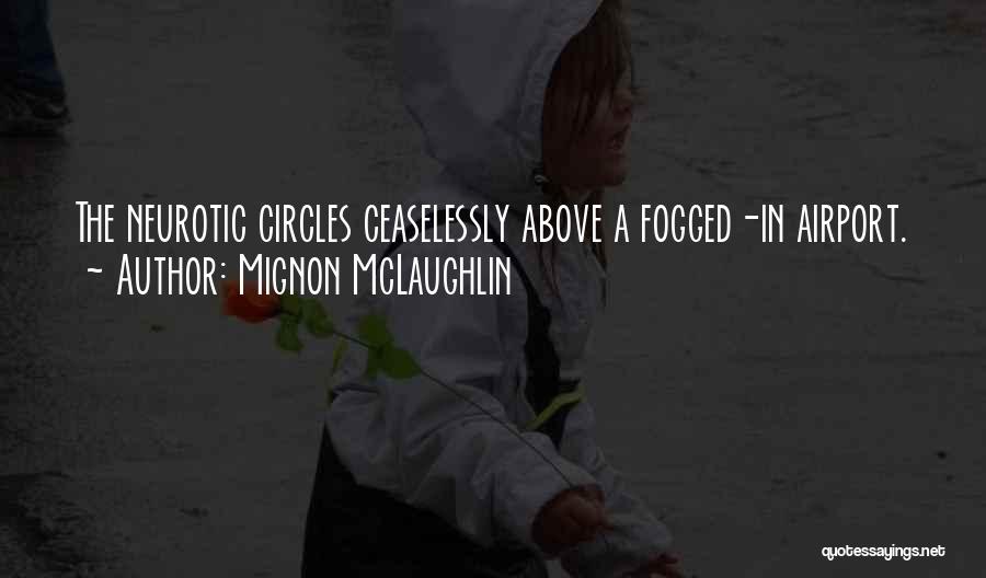 Neurotic Quotes By Mignon McLaughlin