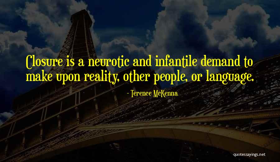 Neurotic Quotes By Terence McKenna