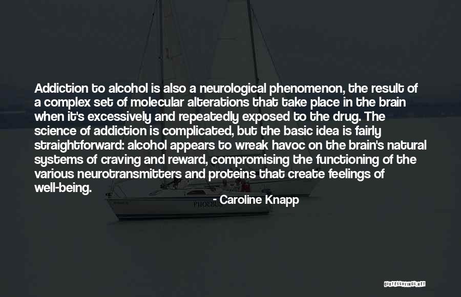 Neurotransmitters In The Brain Quotes By Caroline Knapp Neurotransmitters In The Brain Quotes By Caroline Knapp
