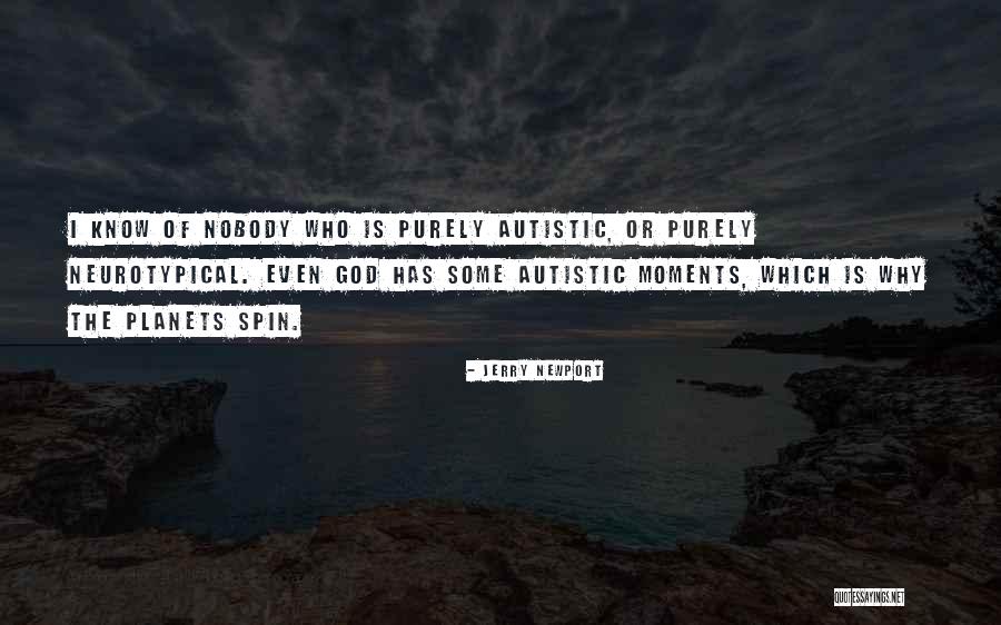 Neurotypical Quotes By Jerry Newport Neurotypical Quotes By Jerry Newport