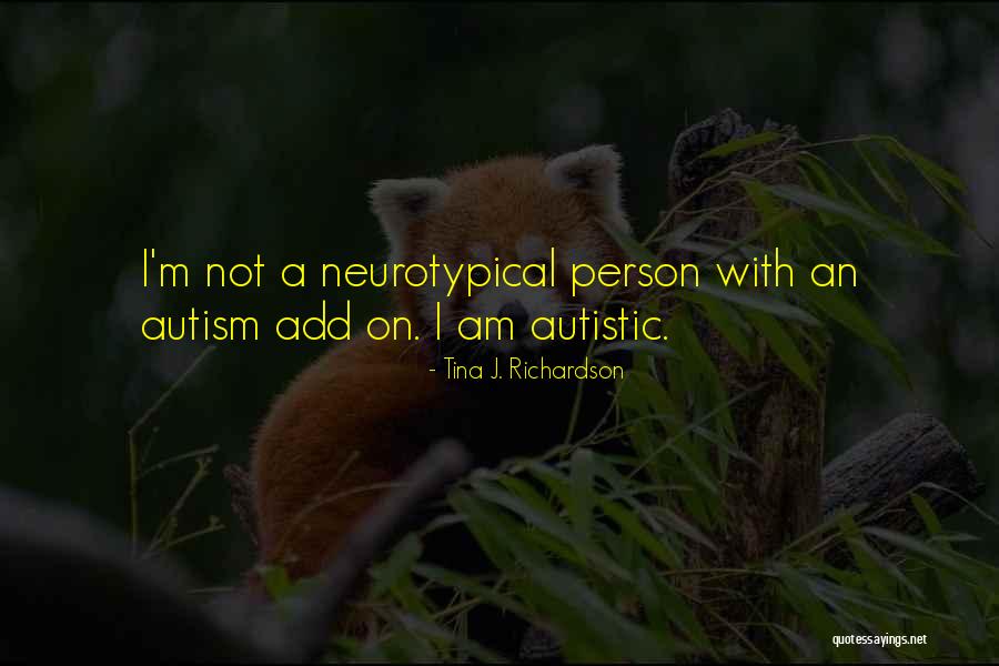 Neurotypical Quotes By Tina J. Richardson Neurotypical Quotes By Tina J. Richardson