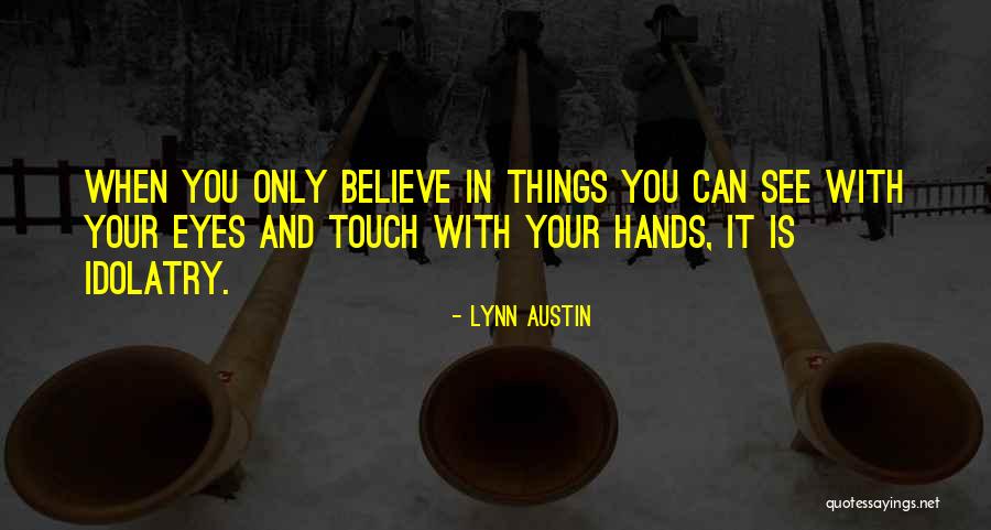 Neustadter Quotes By Lynn Austin Neustadter Quotes By Lynn Austin