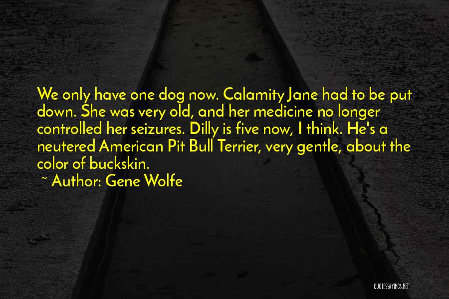 Neutered Dog Quotes By Gene Wolfe