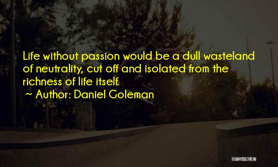 Neutrality Quotes By Daniel Goleman