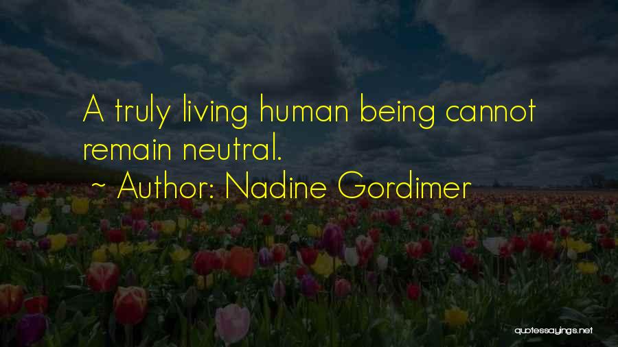 Neutrality Quotes By Nadine Gordimer