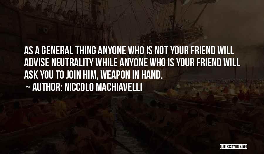 Neutrality Quotes By Niccolo Machiavelli