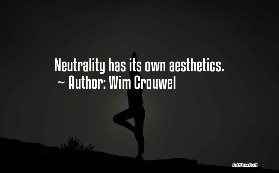 Neutrality Quotes By Wim Crouwel