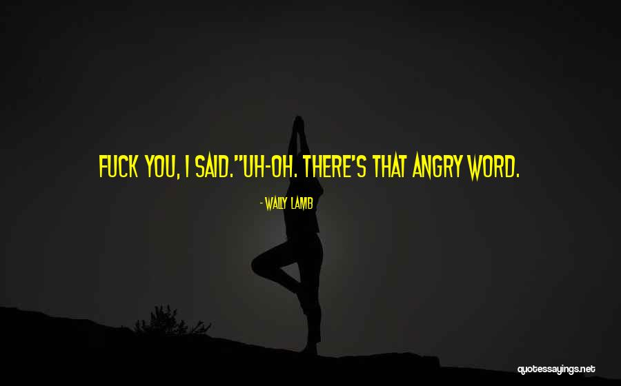 Neutralize Dog Quotes By Wally Lamb Neutralize Dog Quotes By Wally Lamb