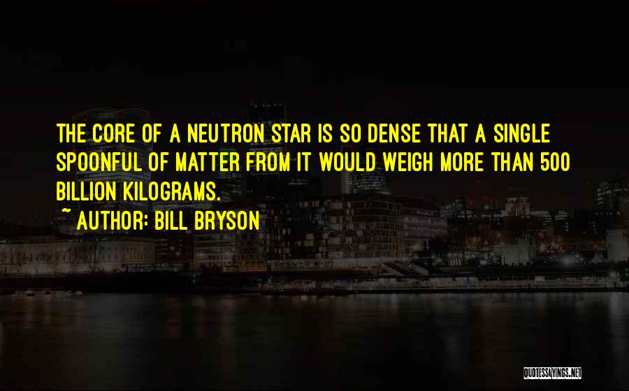 Neutron Quotes By Bill Bryson