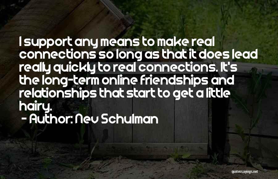 Nev Schulman Quotes 1722288