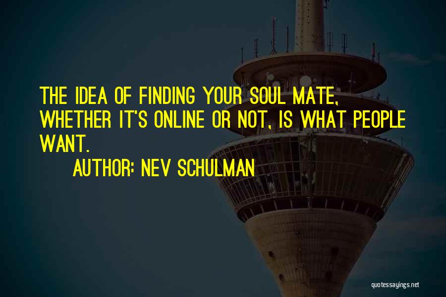 Nev Schulman Quotes 78455