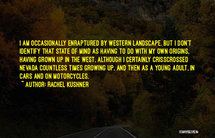 Nevada Quotes By Rachel Kushner