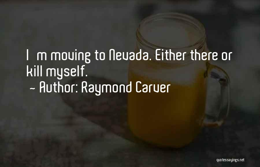 Nevada Quotes By Raymond Carver