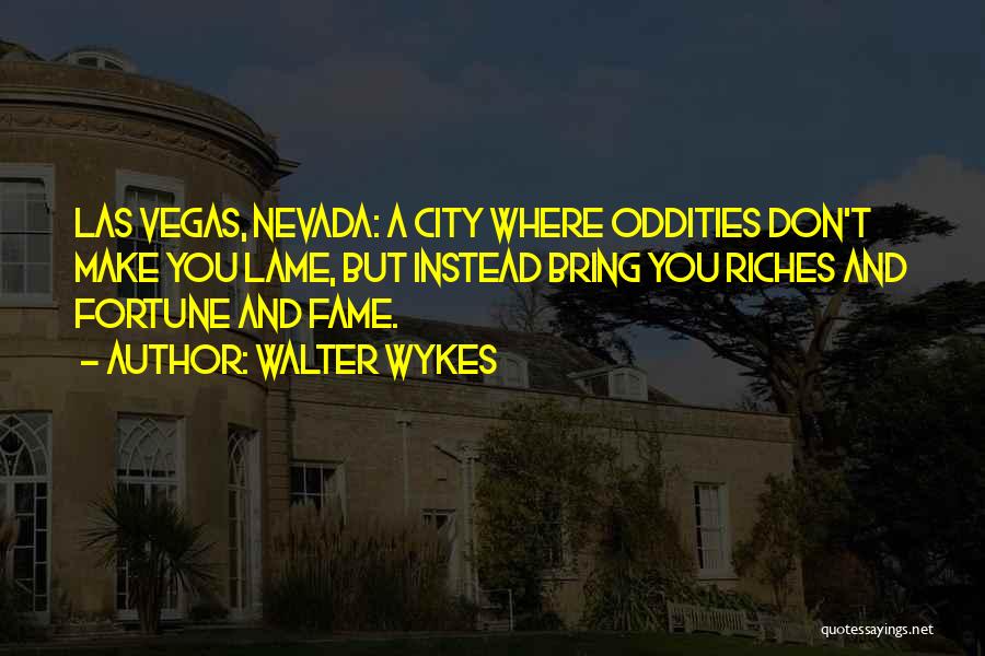 Nevada Quotes By Walter Wykes