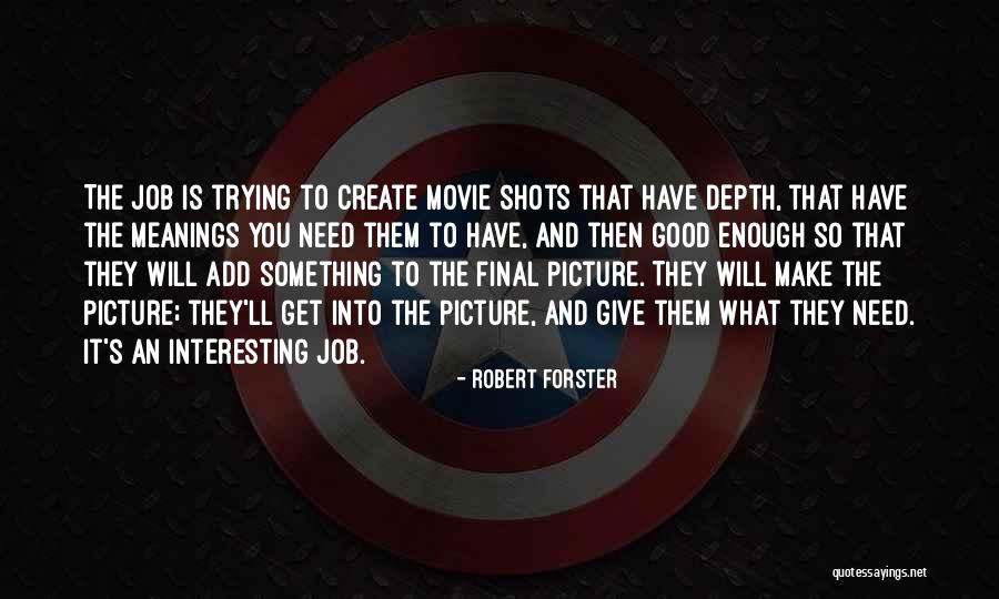 Nevaeha Ketcherside Quotes By Robert Forster Nevaeha Ketcherside Quotes By Robert Forster